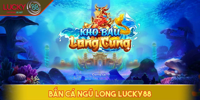 Bắn cá Ngũ Long